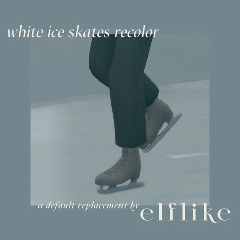 white ice skates default replacement | elflike on Patreon Ice Skates Sims 4, Sims 4 Cc Ice Skates, Sims 4 Figure Skating Mod, Ts4 Default Replacement, Sims 4 Cc Ice Skating Outfit, Sims 4 Figure Skating, Sims 4 Figure Skating Cc, Sims 4 Ice Skating Cc, Sims 4 Ice Skating