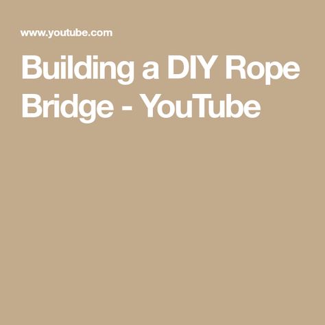 Building a DIY Rope Bridge - YouTube Rope Bridge Diy How To Build, Diy Rope Bridge, Diy Suspension Bridge, Bridge Diy, Lotus Belle Tent, Rope Bridge, We Did It, The Lotus, Jute Rope