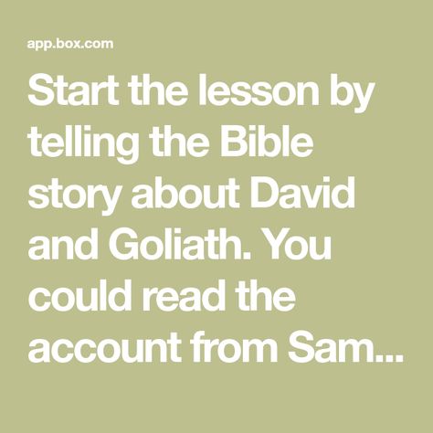 Start the lesson by telling the Bible story about David and Goliath. You could read the account from Samuel, or use the story version written here_David was a young shepherd boy. He was a good shepherd and cared abou.pdf | Powered by Box Bible Resources, David And Goliath, Good Shepherd, Childrens Bible, Preschool Art Activities, Bible Story, Bible Stories, Preschool Art, Art Activities