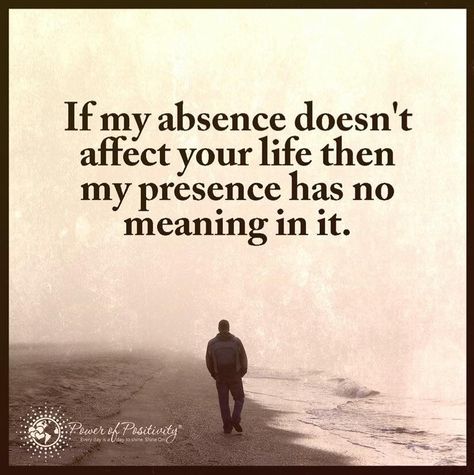 ..can you switch that around?  :If their absence doesn't affect my life then their presence has no meaning in it. One Sided Friendship Quotes, One Sided Relationship Quotes, One Sided Friendship, One Sided Love, Positive Quotes Motivation, Power Of Positivity, Quotable Quotes, True Story, One Sided