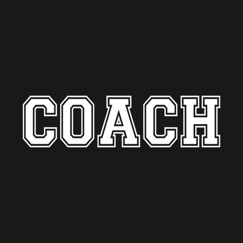 Coach Shirts Ideas, Coach Gift Shirts, Coach Tshirt Ideas, Coach T Shirt Design, Cheer Coach Shirts That's A Cool Tee, Coaching Logo Design, Coach Day, Coach Wallpaper, Coach Tshirts