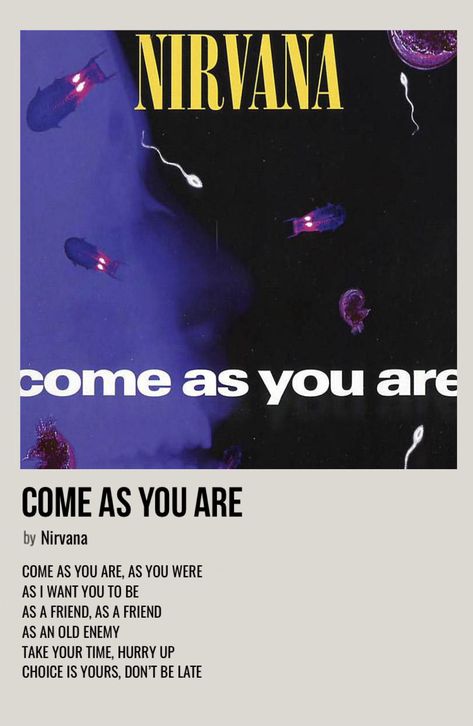 minimal polaroid song poster for come as you are by nirvana Music Polaroid Posters Nirvana, Song Posters Nirvana, Nirvana Song Poster, Nirvana Polaroid Poster, Come As You Are Poster, Song Artist Posters, Come As You Are Nirvana, Song Posters Aesthetic, Polaroid Songs