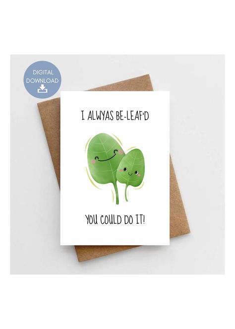 Excited to share this item from my #etsy shop: I Always Be-Leaf'd You Could Do It, Printable Congratulations Card, Funny Leave Pun, Cute Card For Friend, Instant Digital Download Congratulations Pun Card, Congratulations Handmade Cards, Pun Cards For Best Friends, Cute Best Friend Drawings, Sweet Puns, Pinterest Mom, Funny Congratulations Cards, Pun Cards, Friend Drawings