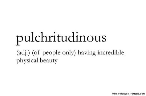 You must have been Miss Pennsylvania Unique Words Definitions, Uncommon Words, Fancy Words, Weird Words, Physical Beauty, Unusual Words, Rare Words, Big Words, Word Definitions