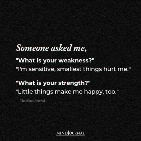 Someone Asked Me Quotes, I'm Weak Quotes Feelings, My Weakness Is That I Care Too Much, Sensitivity Is Strength, Being Sensitive Quotes Feelings, Being Sensitive Is Not Weakness, Over Sensitive Quotes, Sensitive Girl Quotes, I Am Sensitive Quotes