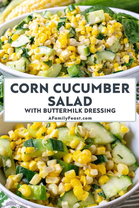 Corn Cucumber Salad, Family Feast Recipes, Easy Corn Casserole, Feast Recipes, Buttermilk Dressing, Corn Salad Recipes, Garlic Green Beans, Bread Salad, Savory Appetizer