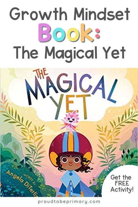 The Magical Yet, Growth Mindset Lessons, Growth Mindset Book, Friendly Letter Writing, Teaching Growth Mindset, Growth Mindset Classroom, Uplifting Books, Mindset Activities, Growth Mindset Activities