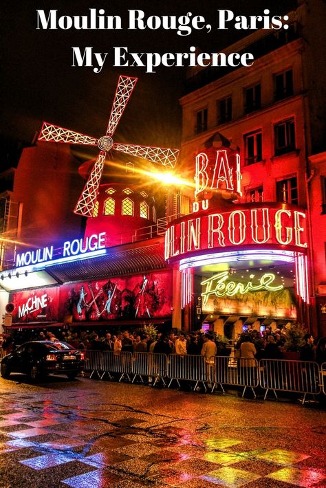 Moulin Rouge, Paris: My Experience At The Moulin Rouge, Moulin Rouge Paris, The Moulin Rouge, Paris Activities, France Travel Guide, Things To Remember, Europe Travel Guide, Romantic Travel, Culture Travel