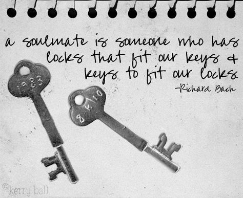 "A soulmate is someone who has locks that fit our keys and keys to fit our locks." - Richard Bach Key Quotes, A Soulmate, Old Keys, Soulmate Quotes, Key To My Heart, Heart Quotes, More Than Words, Wonderful Words, Quotes For Him