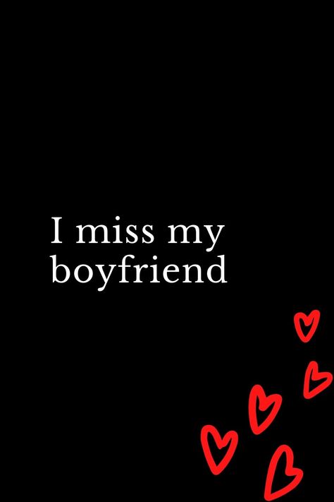 I Love My Crazy Boyfriend, I Miss My Bf Pfp, I 3 My Boyfriend, I Love My Man Wallpaper, I Miss My Man Quotes, I Love My Boyfriend Wallpaper, Missing My Boyfriend, I Want My Boyfriend, My Boyfriend Quotes