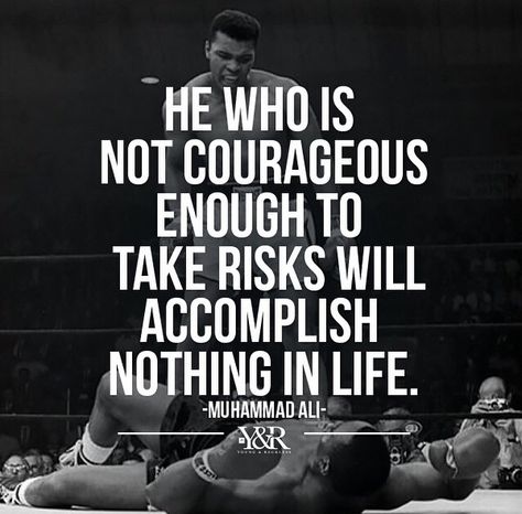 He who is not courageous enough to take risks will accomplish nothing in life. Mohammad Ali Quotes, Muhammad Ali Quotes, Motivational Quotes For Athletes, Inspirational Sports Quotes, Mohammad Ali, Muhammed Ali, Sport Quotes Motivational, Hustle Quotes, Inspirational Quotes Pictures