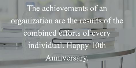 - 10 Year Company Anniversary Quotes to Celebrate a Decade of Success - EnkiVillage 10 Year Anniversary Quotes, Business Anniversary Ideas, 10 Year Anniversary Party, Work Anniversary Quotes, Employee Quotes, 10 Years Anniversary, Anniversary Party Games, Happy Anniversary Quotes, Company Anniversary