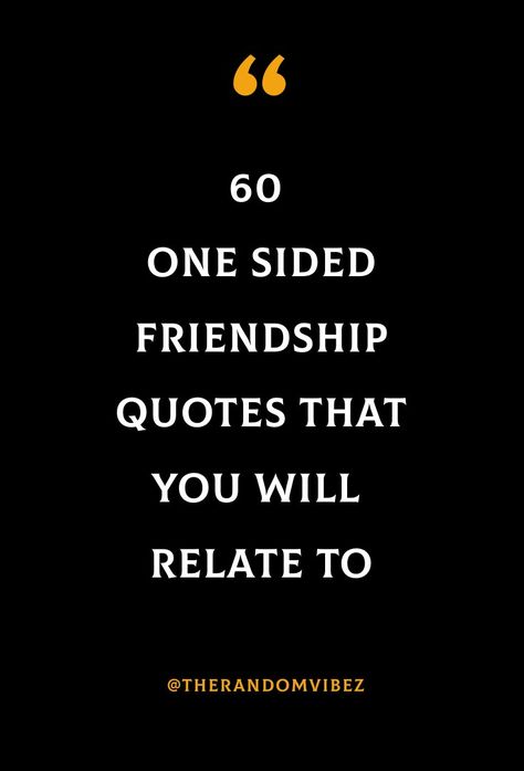 Quotes About Knowing Who Your Real Friends Are, Quotes About Losing A Best Friend Friendship, Quotes For One Sided Friendships, Friendships Dont Last Forever Quotes, Last Option Quotes Friends, Quotes On One Sided Friendship, Valuable Friendship Quotes, Parting Ways Quotes Friendship, Loud Voice Quotes