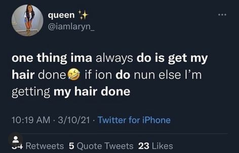 I Got My Hair Done Tweets, Wait Till I Get My Hair Done Tweet, When I Get My Hair Done Tweets, Hair Done Tweets, Hair Done Quotes, Hair Tweets, Shower Quotes, Snap Stories, Done Quotes