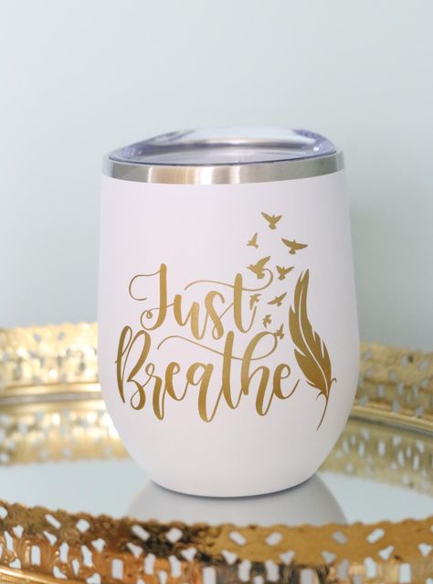 Just Breathe Wine Tumbler Sublimation Wine Tumbler Ideas, Wine Tumbler Sayings, Wine Tumbler Ideas, Tumblers Ideas, Custom Starbucks Cup, Epoxy Tumblers, Cup Decal, Etsy Ideas, Cricut Craft