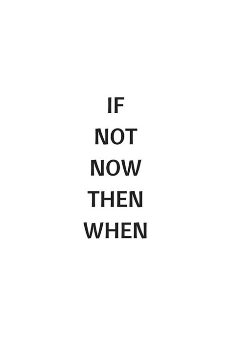 IF NOT NOW THEN WHEN #quotes #toliveby #inspirational #strength #mottos #mantra #sayings #positive If Not Now Then When, Basketball Motivation, Instagram Bio Ideas, Negative Vibes, Now Quotes, Insta Quotes, Not Now, Favorite Sayings, Quote Board