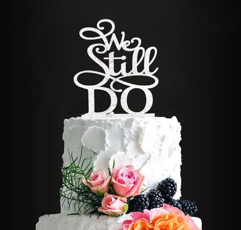 Divorce Cake Topper, We Still Do Cake Topper, We Still Do Cake, 25th Wedding Anniversary Decorations, Cake Topper Wedding Romantic, Elegant Cake Topper, Country Wedding Favors, Boho Wedding Favours, Kids Cake Toppers