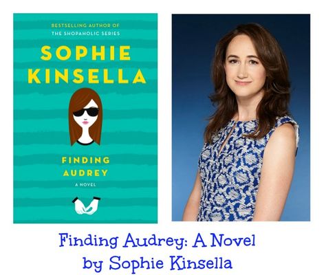 Finding Audrey by Sophie Kinsella | MomTrends Finding Audrey, Sophie Kinsella, Popular Authors, The Crazy, Book Publishing, Rainy Day, Bestselling Author, Authors, My Favorite