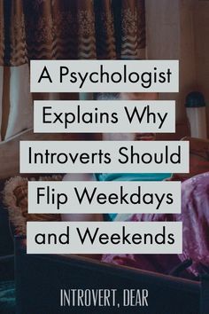 Instead of going out on the weekend like most people, introverts should plan their social activities for weekday evenings after work, then block off their entire weekend for themselves. According to a psychologist, it's a form of "personality hacking" that will give introverts more energy and sanity. Here’s how to successfully make the flip. #introvert #introverts #introversion #introvertlife #introvertproblems #introvertstruggles Infj 6w5, Introverts Need To Recharge, Psychology Meaning, Naturally Introverted, Being An Introvert, Introvert Vs Extrovert, Introvert Or Extrovert, Isfj Personality, Introvert Personality