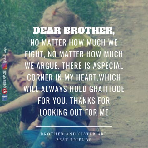 Thanks for looking out for me | Brother and Sister are Best Friends Quotes For Brothers Birthday From Sister, Birthday Quotes For Brother From Sister, Birthday Lines For Brother, Birthday Wishes For Brother From Sister, Lines For Brother, Brother Sister Relationship Quotes, Sister Relationship Quotes, Birthday Brother Quotes, Brother Sister Relationship