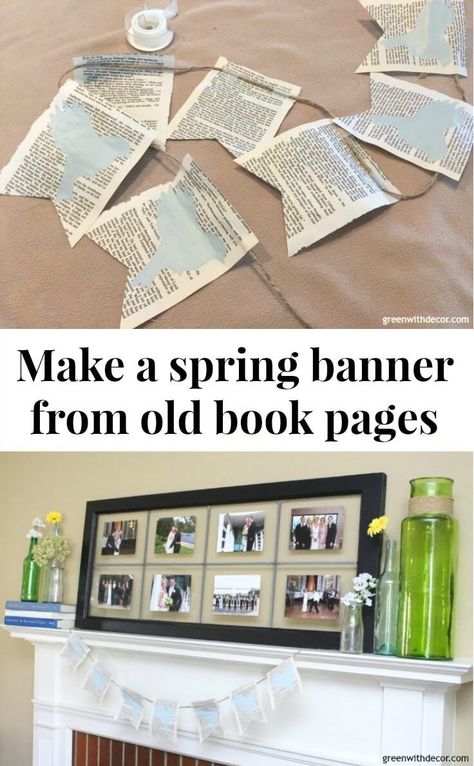 How to make a spring banner from old book pages Spring Mantel Decorating Ideas, Spring Mantel, Spring Banner, Summer Diy Projects, Easy Books, Book Page Crafts, Spring Craft, Simple Wall Decor, Diy Crafts For Adults