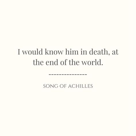 song of achilles written by madeline miller Some Of Achilles, Song Of Achilles Quotes Aesthetic, Song Of Achilles Quotes, Achilles Quotes, Tsoa Quotes, Tattoo Sentences, Book Lines, Book Tattoos, Book Journaling