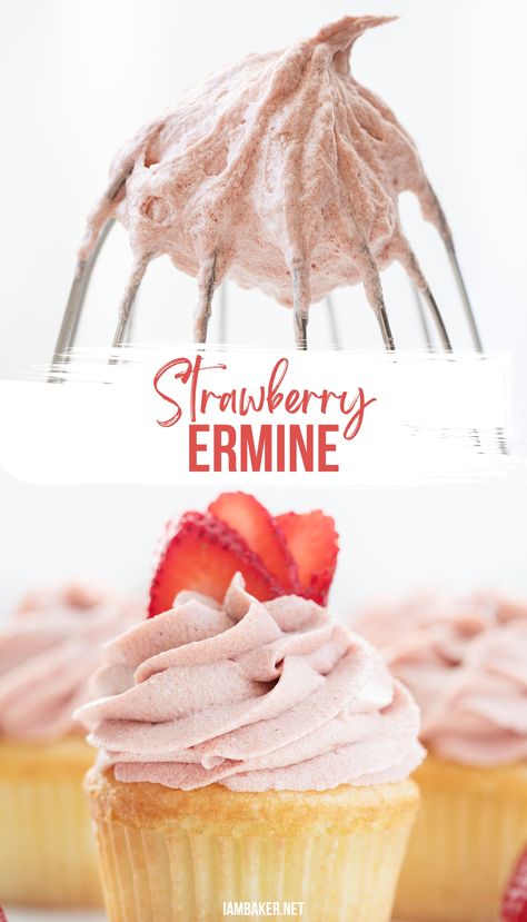 Strawberry Ermine Frosting on the tip of a whisk and piped onto a cupcake with fresh strawberries. Ermine Frosting I Am Baker, Chocolate Ermine Buttercream, Flavored Ermine Frosting, Strawberry Ermine Frosting, Chocolate Ermine Frosting Recipes, Ermine Frosting Recipes, Ermine Icing, Strawberry Frosting Recipe, Filled Cakes