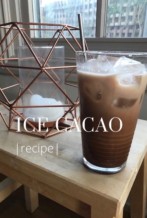 Pick Me Up (Recipe): Super Easy To Make Ice Cacao Drink with NO SUGAR! | Our Zenaissance Morning Cacao Drink, Cacao Coffee, Cacao Coffee Recipes, Brewed Cacao Recipes, Cacao Tea Recipe, How To Make Cacao Drink, Whole 30 Cacao Recipes, Cocoa Powder Drink Recipes, Cacao Powder Recipe Smoothie