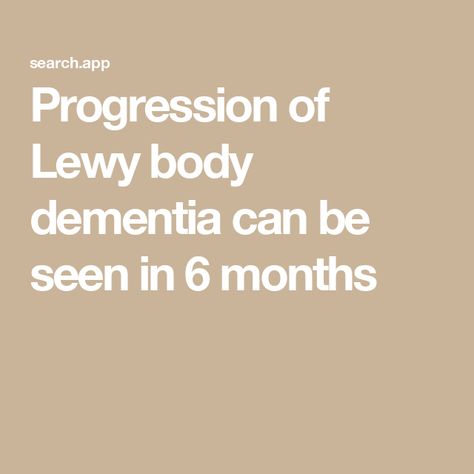 Progression of Lewy body dementia can be seen in 6 months Lewy Body Disease, Parkinson Disease, Lewy Body, Pulmonology, Sleep Medicine, Allergy Asthma, Behavior Disorder, Memory Problems, Leadership Programs