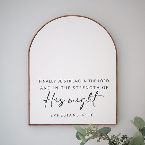 "**Sign comes with verse (Ephesians 6:10) ** You choose the sign color (Black, white, smokey beige) as well as the leather frame color (Black, Cognac (tan * Two choices for size (12\"x15\" or 16\"x20\") * Handmade wood sign * Constructed from treated 3/4\" plywood * Sign is pictured in **White face/Black lettering/Tan leather frame** **Every sign we create is handmade from start to finish, so there will be variations in texture, technique and overall appearance. We use 3/4\" maple plywood, so so Arched Sign, Plywood Sign, Grace And Mercy, Prayer Signs, Ephesians 6 10, Scripture Signs, Leather Frame, Ephesians 6, Handmade Wood Signs