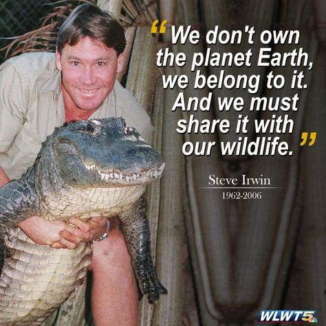 Steve Irwin Quotes, Animal Identification, Plant Quotes, Irwin Family, Robert Irwin, Sea Shepherd, Wildlife Biologist, Broken Planet, Animal Activism