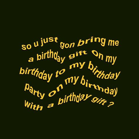 Vine Quote, On My Birthday, Iconic Wallpaper, Funny Iphone Wallpaper, Words Wallpaper, Funny Phone Wallpaper, Funny Vines, Wallpaper Iphone Quotes, My Birthday