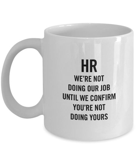 HR Mugs Funny Appreciation Office Coworkers Themed Gifts Human Resources Funny Hr Mugs, Hr Stickers, Coworker Gifts Appreciation, Human Resources Quotes, Hr Quotes, Work Humour, Human Resources Humor, Human Resources Career, Human Resources Office