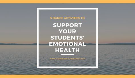 5 Dance Activities to Support Your Students’ Emotional Health | Shannon Dooling Dances Dance Activities, List Of Emotions, Dealing With Loss, Uncertain Future, Dance Games, Dance Teachers, Dance Training, Social Emotional Skills, Emotional Skills