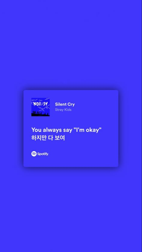 Kpop Song Lyrics Wallpaper, Kpop Song Lyrics Quotes, Silent Cry Lyrics, Kpop Spotify Aesthetic, Stray Kids Lyrics Spotify, Kpop Songs Spotify, Lyrics Stray Kids, Kpop Songs Lyrics, Skz Song Lyrics