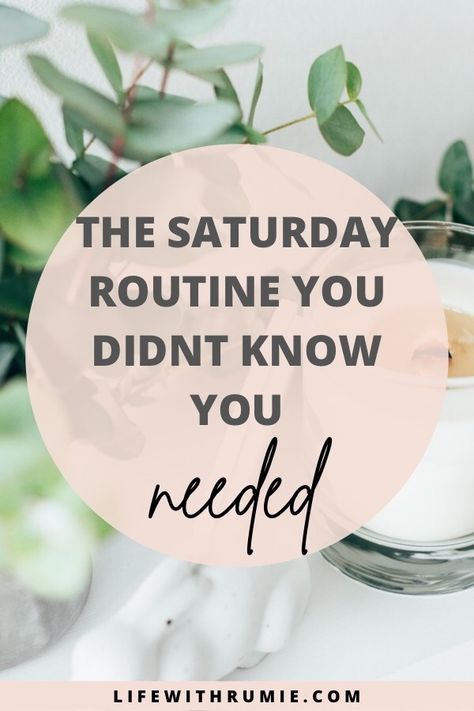 Good morning Saturday:7 simple tasks to do every saturday - Life with rumie Saturday Lunch Ideas, Productive Weekend Routine, Weekend Routines, Saturday Routine, Productive Saturday, Week Routine, Weekend Routine, Simplified Living, Morning Routine Productive