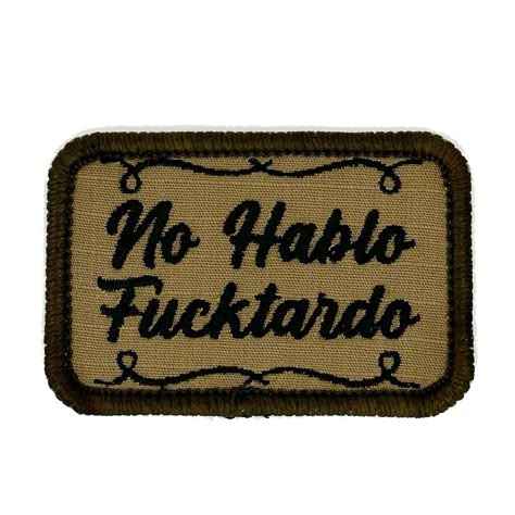 No Hablo Fucktardo - 2x3 Patch Finnish Tattoo, Morale Patch Funny, Patches Collection, Moral Patches, Funny Flags, Black Coyote, Tactical Hat, Shirt Sketch, Funny Patches