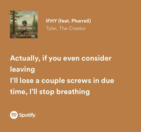 Ifhy Tyler The Creator Lyrics, Ifhy Tyler The Creator, Tyler The Creator Lyrics, Love Song Lyrics Quotes, Real Lyrics, Meaningful Lyrics, Music Hits, Spotify Lyrics, Me Too Lyrics