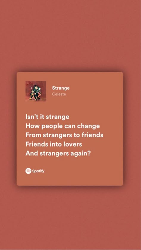 Strange By Celeste, Strange Celeste Lyrics, Strange Celeste, Pretty Song Lyrics, Moments In Media, Poster Lyrics, Spotify Song Lyrics, Some Song, Songs Ideas