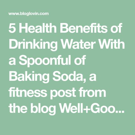 5 Health Benefits of Drinking Water With a Spoonful of Baking Soda, a fitness post from the blog Well+Good, written by Well+Good on Bloglovin’ Baking Soda Water Benefits, Baking Soda Health Benefits, Baking Soda Body Scrub, Drinking Baking Soda, Benefits Of Baking Soda, Baking Soda Health, Banana Health Benefits, Eating Carrots, Baking Soda Benefits