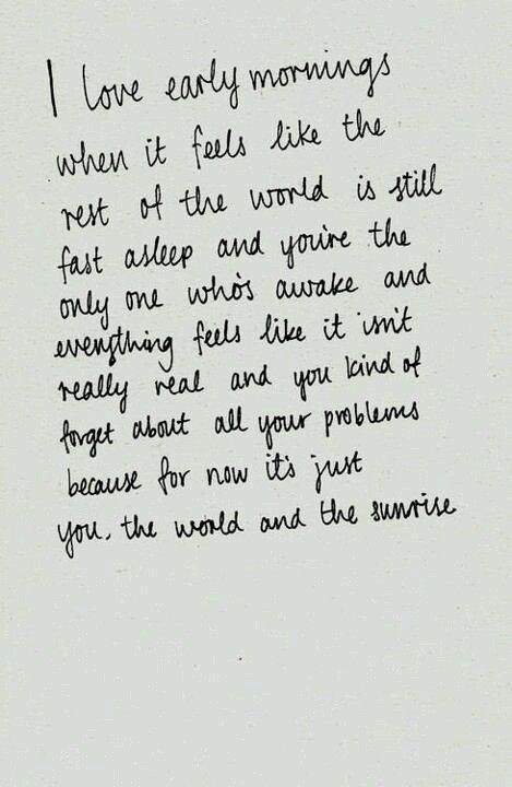 Early mornings.. this is why I am a morning person. :) Life Sayings, Early Mornings, Sunday Quotes, Piece Of Paper, Bohol, Pretty Words, The Words, Great Quotes, Beautiful Words