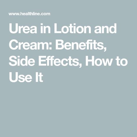 Urea in Lotion and Cream: Benefits, Side Effects, How to Use It Urea Cream, Antifungal Cream, Scale Skin, Nail Problems, Flaking Skin, Skin Dryness, Fungal Infection, Nail Fungus, Itchy Skin