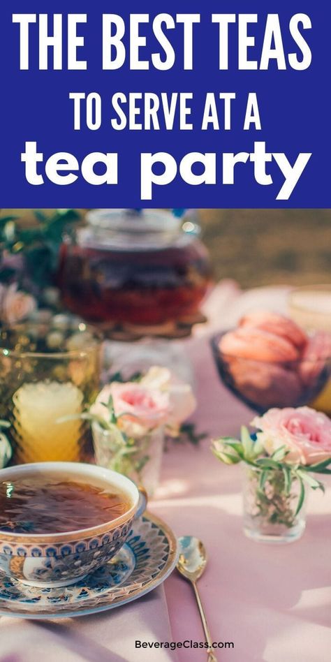 Best Tea For Tea Party, Tea For A Tea Party, How To Serve Hot Tea At A Party, Types Of Tea For Tea Party, Irish Tea Party Ideas, Drinks For Tea Party, Champagne Tea Party, Winter Tea Party Bridal Shower Ideas, How To Host A Tea Party