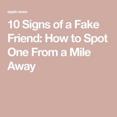 10 Signs of a Fake Friend: How to Spot One From a Mile Away Fake Friendship, Spreading Rumors, False Friends, Genuine Friendship, Lack Of Empathy, Emotionally Drained, Fake Friends, Looking For People, Low Self Esteem