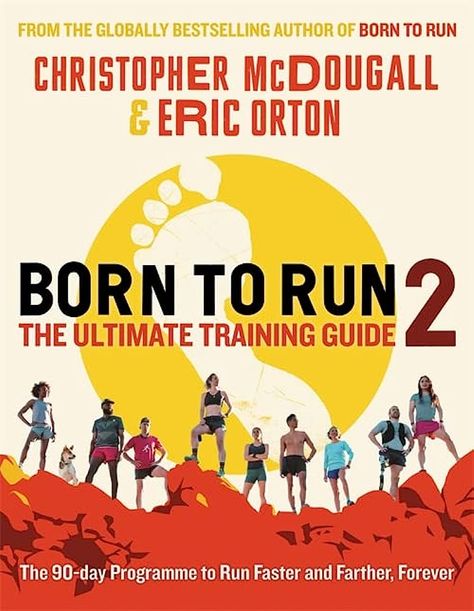 Born to Run 2: The Ultimate Training Guide: Amazon.co.uk: McDougall, Christopher, Orton, Eric: 9781788165815: Books Running Coach, Joe Wicks, Barefoot Running, Most Popular Books, Sports Books, Born To Run, Amazon Book Store, My Library, How To Run Faster