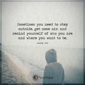 Sometimes you need to step outside, get some air, and remind yourself of who you are and where you want to be. Feeling Lost Quotes, Quotes To Remember, When You Feel Lost, Lost In Life, Lost Quotes, Feel Lost, Power Of Positivity, Feeling Lost, Reminder Quotes