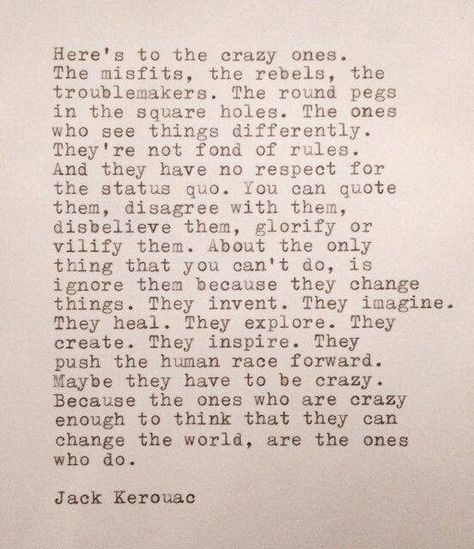 The Crazy Ones Jack Kerouac Quotes by @quotesgram Jack Kerouac Quotes, Chanel Quotes, Quotes Arabic, Typed Quotes, Poetic Justice, Jack Kerouac, The Crazy, Quotable Quotes, Full Potential