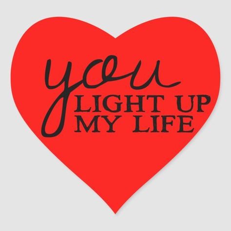 You Light Up My Life, Husband Quotes Marriage, Heart Full Of Love, Great Love Quotes, Decorate Notebooks, Red Love Heart, I Love You Pictures, Sweet Love Quotes, Love Life Quotes