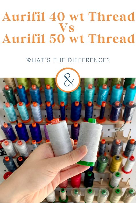 Aurifil 40 wt Thread Vs Aurifil 50 wt Thread — Spools Of Thread, Beginning Quilting, Sewing Machine Quilting, Aurifil Thread, Sewing Lace, Sewing Circles, Quilting Thread, Quilt Guild, Thread Painting