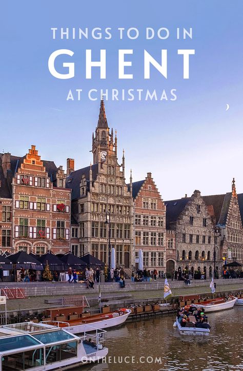 Belgium Christmas, Cold Weather Travel, Ghent Belgium, Belgium Travel, Light Trails, Travel Wishlist, Canal Boat, Christmas Markets, Low Country